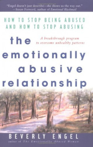 The Emotionally Abusive Relationship: How to Stop Being Abused and How ...