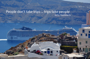 image caption: People don't take trips ... trips take people. John ...