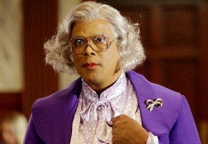 Tyler Perry as Madea, a character based partly on his mother, who died ...