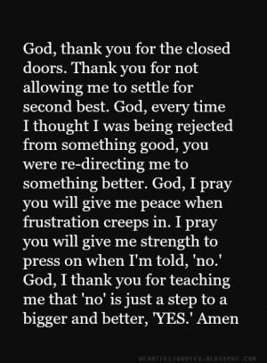 God, thank you for the closed doors. Thank you for not allowing me to ...