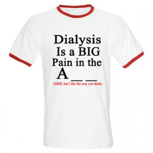 dialysis damned if you do dead if you don t dialysis shirt click here