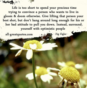 Life is too short to spend your precious time trying to convince a ...