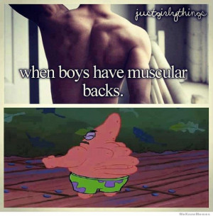 When boys have muscular backs.