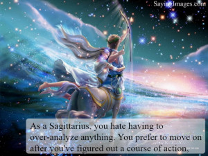 As a Sagittarius, you hate having to over-analyze anything, you prefer ...