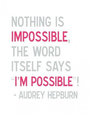 inspirational quote Impossible Audrey Hepburn