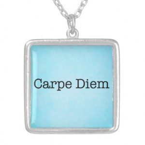 carpe_diem_seize_the_day_quote_quotes_pendants ...