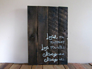 Pallet Wood Sign with Quote - Choose Your Colors - Loved You Yesterday ...