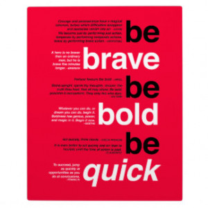 Be Brave. Be Bold. Be Quick. Motivational Quotes Plaque