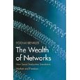 Yochai Benkler’s Wealth of Networks is a deep book about the ...