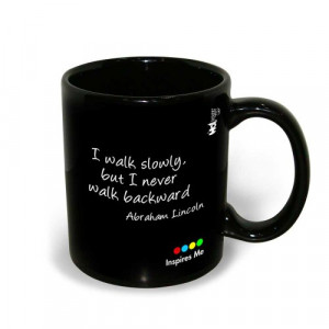Abraham Lincoln Inspires Mug; Lincoln Quote 'Walk Slowly'; Brilliant ...