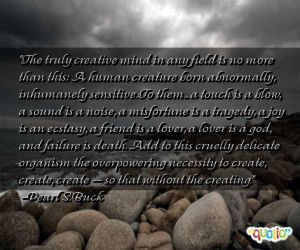 The truly creative mind in any field