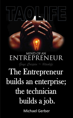 ... the technician builds a job. Michael Gerber #success #quote #taolife