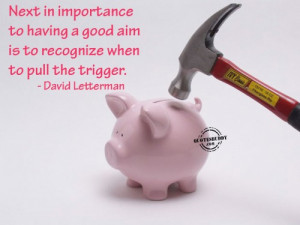 ... Good Aim Is To Recognize When To Pull The Trigger - Action Quote