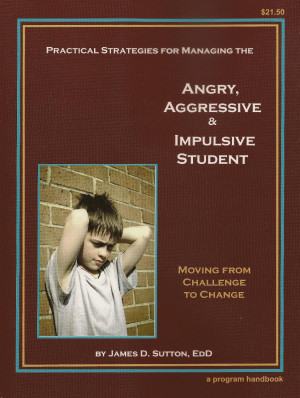 ... strategies for managing the angry aggressive and impulsive student