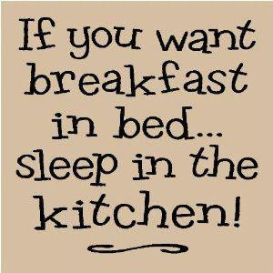 Quote about breakfast in bed....