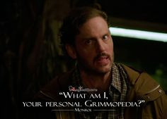 Grimm #Monroe:What am I, your personal Grimmopedia? #tvquotes #quote ...