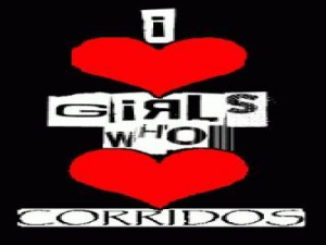 Love Corridos Quotes All graphics i love corridos