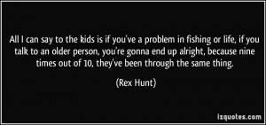 More Rex Hunt Quotes