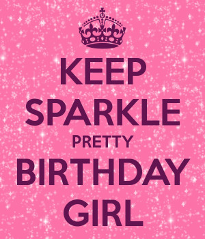 https://cdn.quotesgram.com/small/70/70/4925559-keep-sparkle-pretty-birthday-girl.png