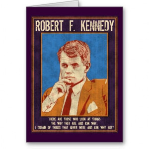 Robert Kennedy - Why Not quote on a greeting card.
