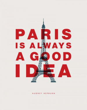 ... Always a Good Idea - Audrey Hepburn Quote - Eiffel Tower France Art