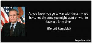 More Donald Rumsfeld Quotes