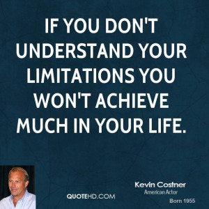 kevin-costner-kevin-costner-if-you-dont-understand-your-limitations ...