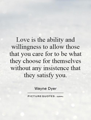 Love Is Quotes Care Quotes Wayne Dyer Quotes