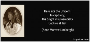 ... ; His bright invulnerability Captive at last - Anne Morrow Lindbergh