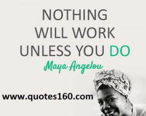 Maya Angelou Quotes - Women, Courage, Inspirational Quotes