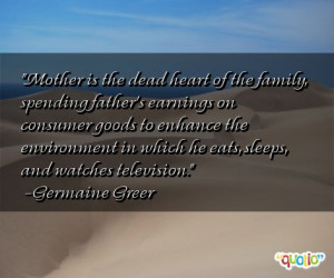 Mother is the dead heart of the family, spending father's earnings on ...