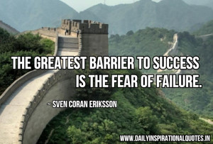 ... Barrier To Success Is The Fear Of Failure - Inspirational Quote