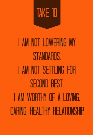 am not lowering my standards. I am not settling for second best. I am ...