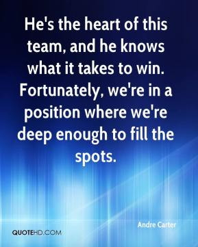 Andre Carter - He's the heart of this team, and he knows what it takes ...