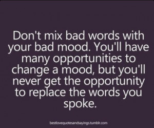 Don't mix bad words with a bad mood