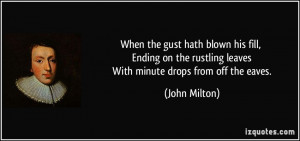When the gust hath blown his fill, Ending on the rustling leaves With ...