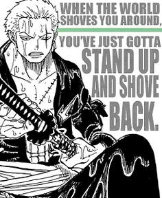 Roronoa Zoro one piece quote When he says stuff like this it makes me ...