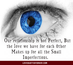 our-relationship-is-not-perfect-but-the-love-we-have-for-each-other ...