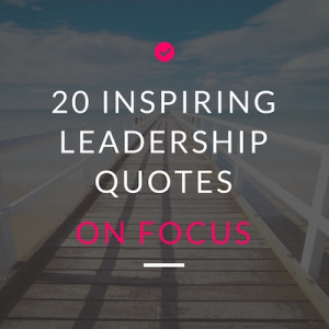 20-inspiring-leadership-quotes-on-focus.jpg