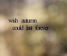 Wish Autumn would last forever... More