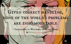 Given correct handling, none of the world’s problems are ...