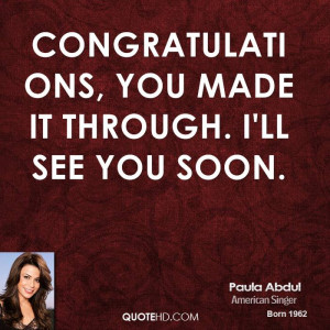 Congratulations, you made it through. I'll see you soon.