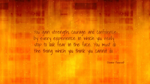 You gain strength, courage and confidence ... quote wallpaper