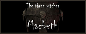 ... Poems Series: The Three Witches from MACBETH by William Shakespeare