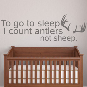 ... Art Decals Words baby room decals Quote to go to sleep I count antlers