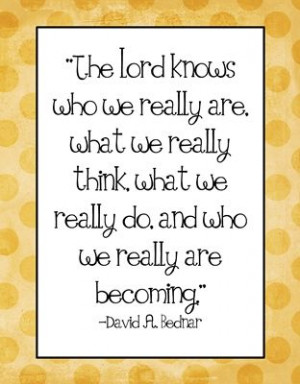 The Lord knows who we really are, what we really think what we really ...