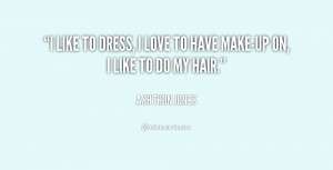 quote-Ashthon-Jones-i-like-to-dress-i-love-to-187088_1.png