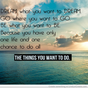 ... , clouds, cute, dream, life, ocean, once, pretty, quote, quotes, sce