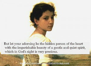But let your adorning be the hidden person of the heart with the ...