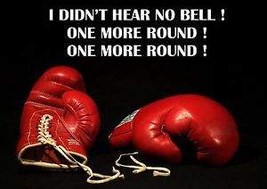 ... -BOXING-INSPIRATIONAL-QUOTE-POSTER-PRINT-PICTURE-I-DIDNT-HEAR-NO-BELL